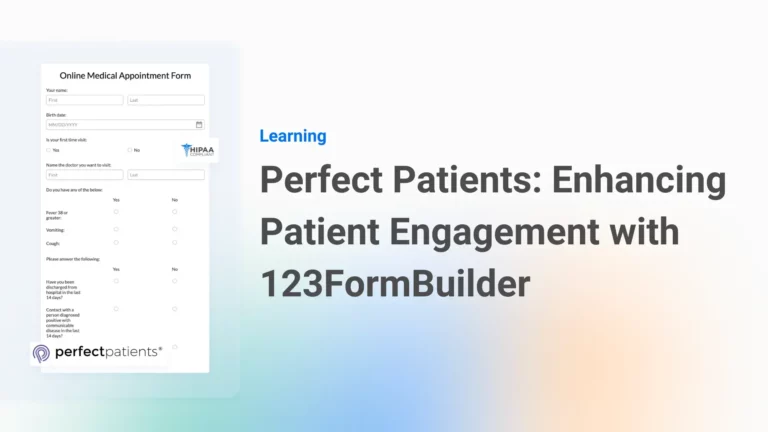 Perfect Patients: Enhancing Patient Engagement with 123FormBuilder