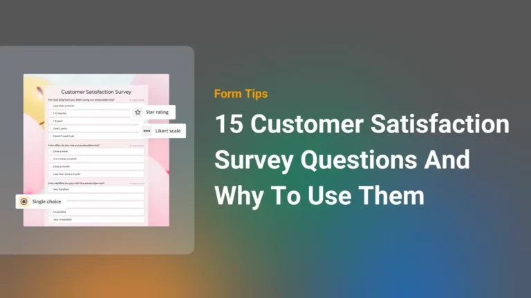 15 Customer Satisfaction Survey Questions And Why To Use Them