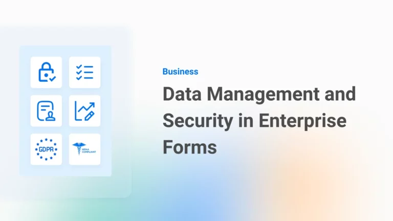 Data Management and Security in Enterprise Forms